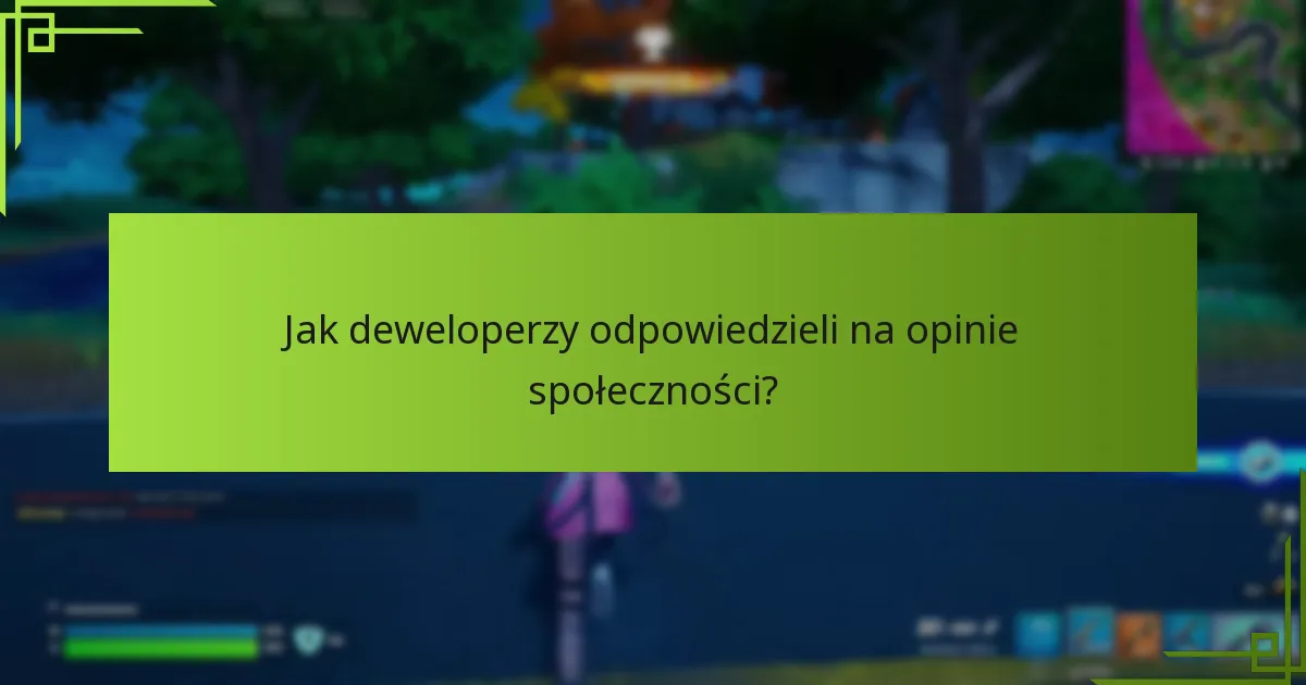 Jak deweloperzy odpowiedzieli na opinie społeczności?