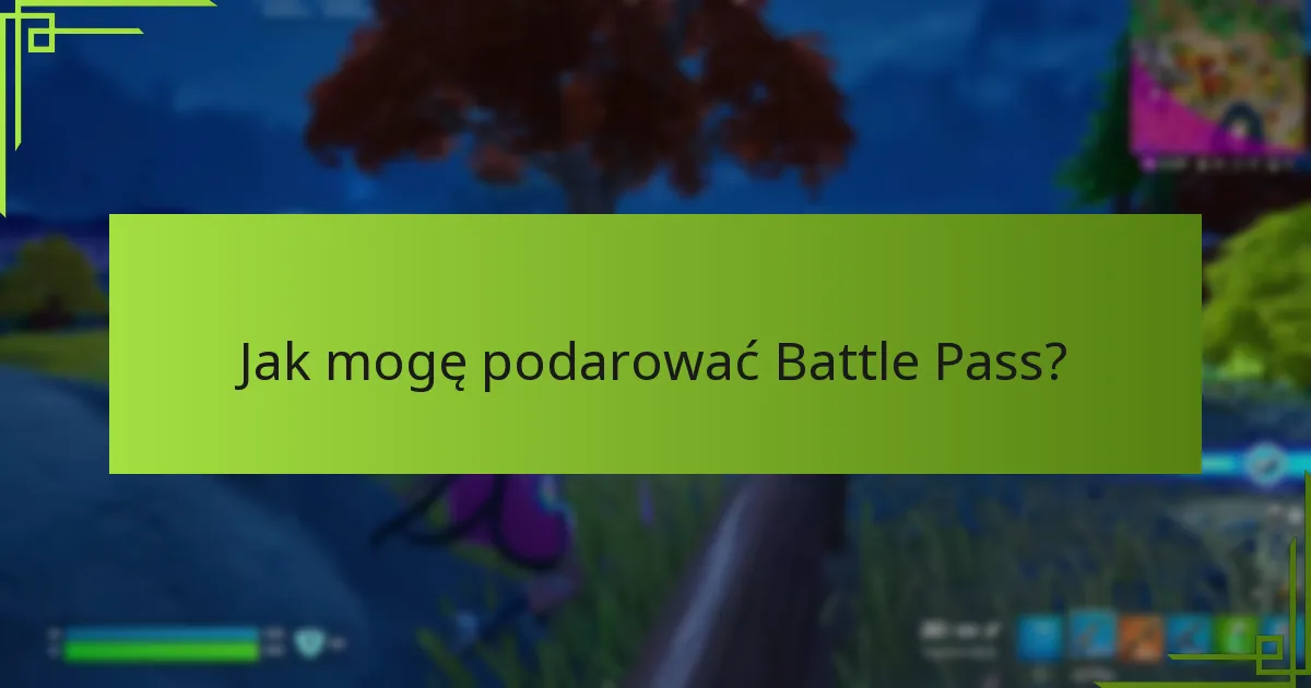Jak mogę podarować Battle Pass?