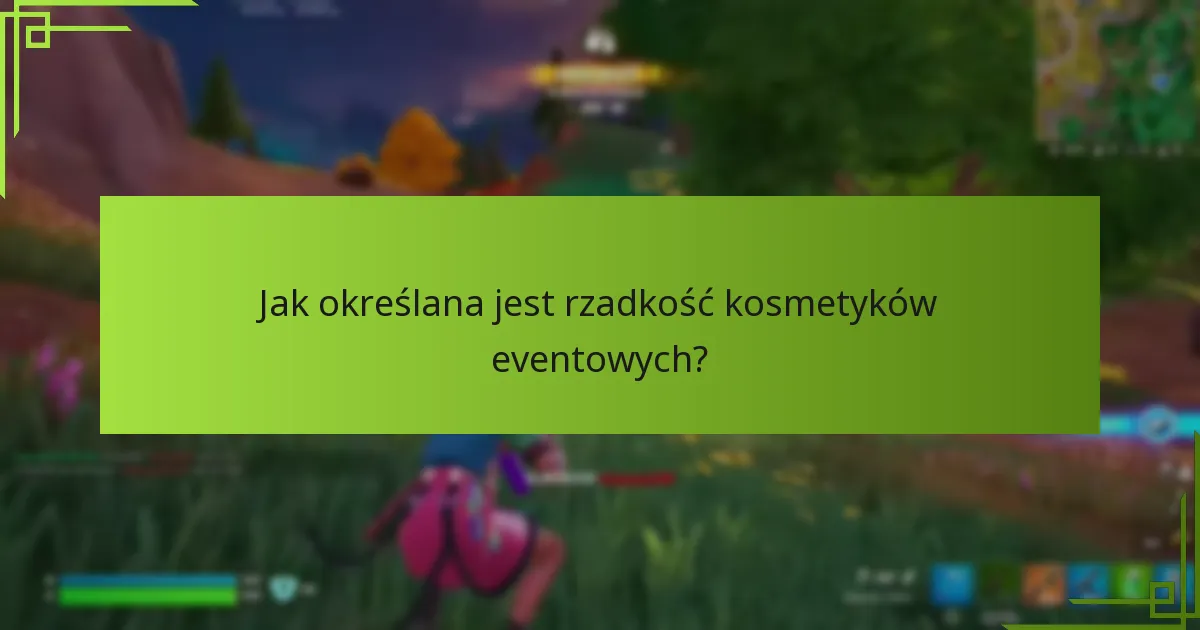 Jak określana jest rzadkość kosmetyków eventowych?