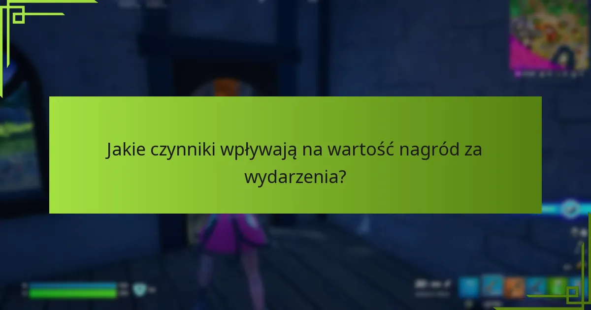 Jakie czynniki wpływają na wartość nagród za wydarzenia?