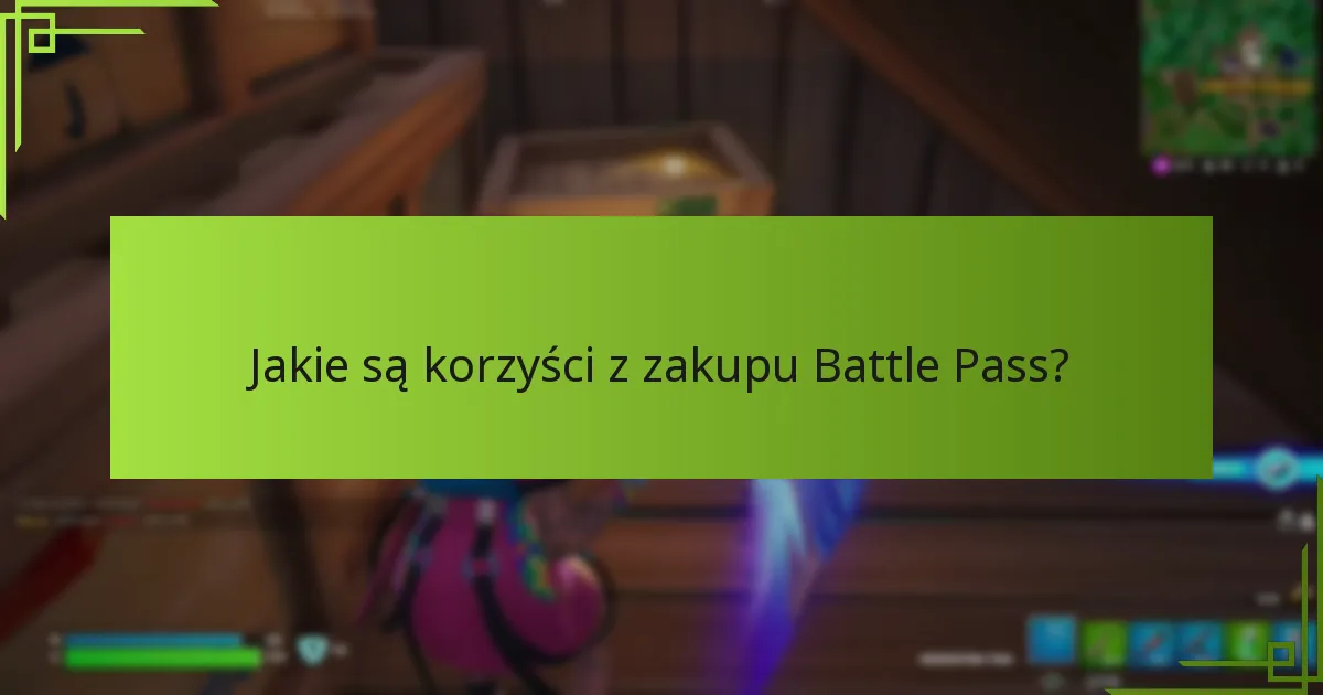 Jakie są korzyści z zakupu Battle Pass?