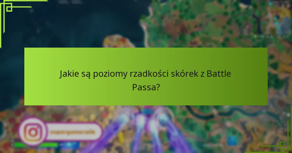 Jakie są poziomy rzadkości skórek z Battle Passa?